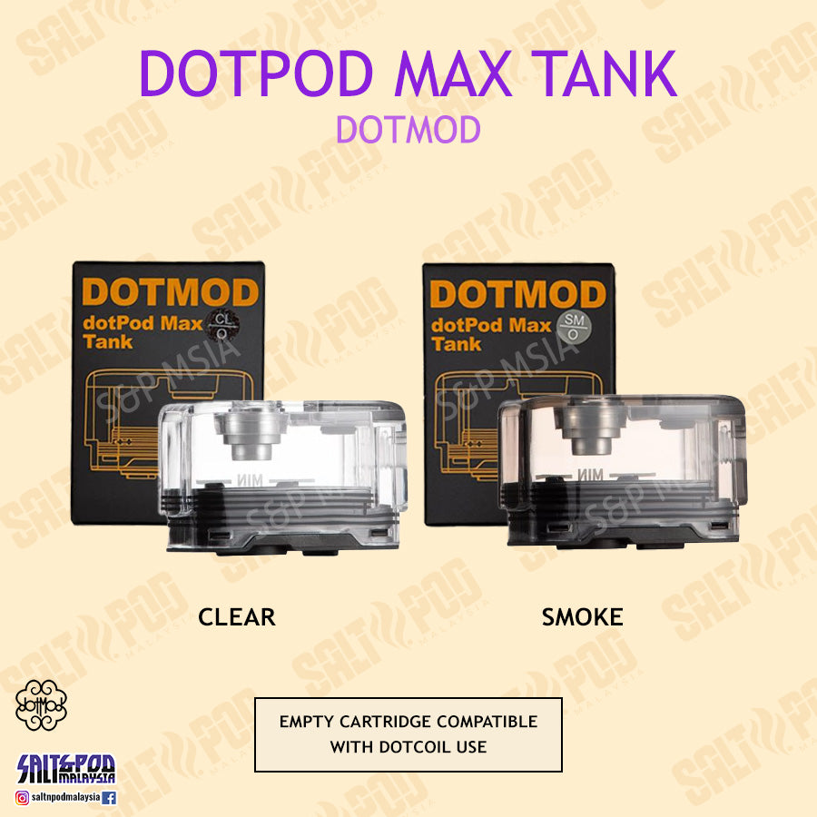 DOTMOD : DOTPOD MAX 60W POD / DOTPOD MAX CARTRIDGE / DOTPOD MAX TANK EMPTY